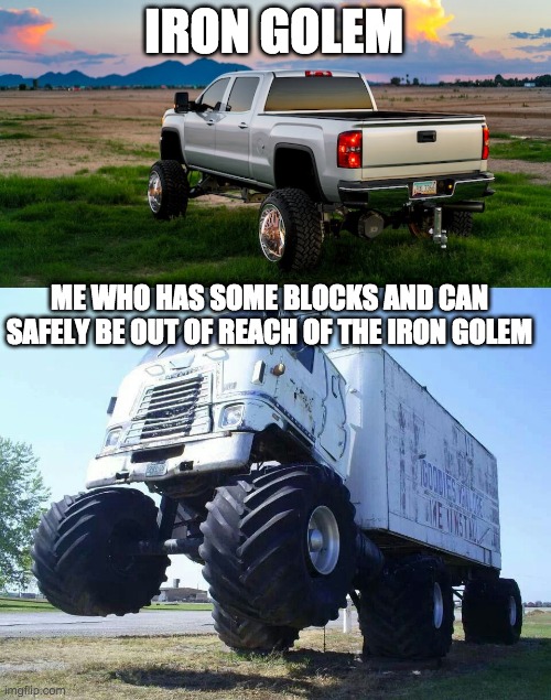 IRON GOLEM ME WHO HAS SOME BLOCKS AND CAN SAFELY BE OUT OF REACH OF THE IRON GOLEM | made w/ Imgflip meme maker