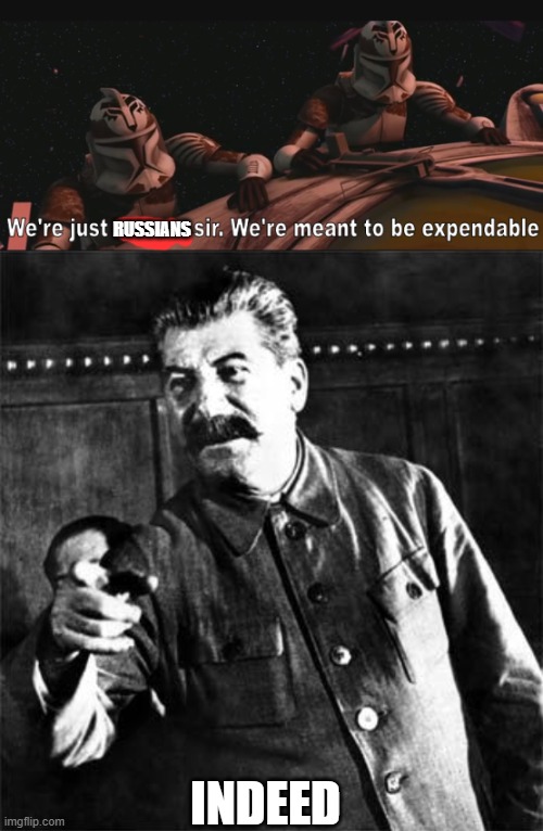 well that was his mindset XD | RUSSIANS; INDEED | image tagged in stalin,i'm 15 so don't try it,who reads these | made w/ Imgflip meme maker