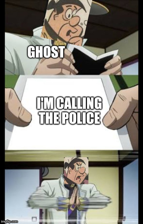 GHOST I'M CALLING THE POLICE | image tagged in fred flintstone crush | made w/ Imgflip meme maker