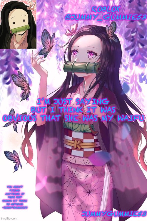 Just saying | I’M JUST SAYING BUT I THINK IT WAS OBVIOUS THAT SHE WAS MY WAIFU | image tagged in jummygummie53 announcement temp | made w/ Imgflip meme maker