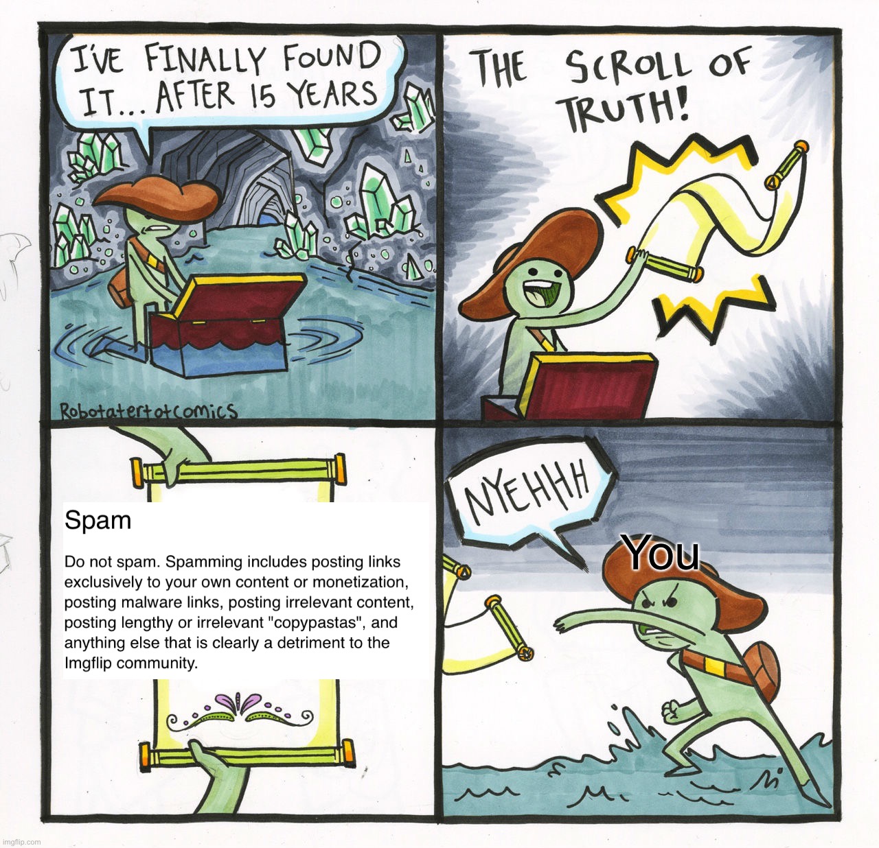 Reminds terms of use | You | image tagged in memes,the scroll of truth,terms and conditions,spam,spammers,promotion | made w/ Imgflip meme maker