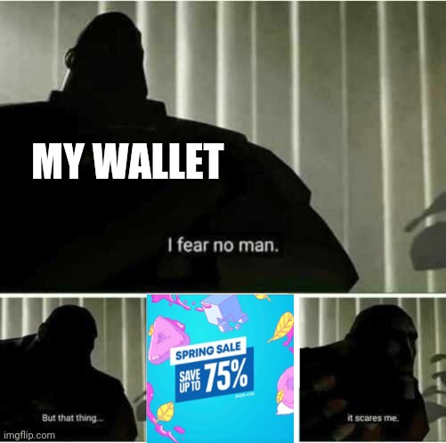 I fear no man | MY WALLET | image tagged in i fear no man,playstation,wallet | made w/ Imgflip meme maker