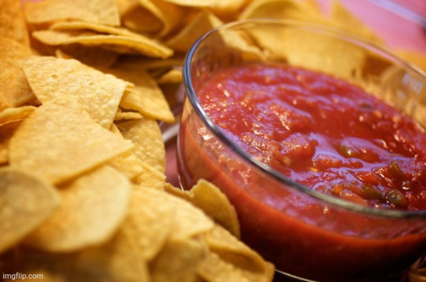 chips and salsa | image tagged in chips and salsa | made w/ Imgflip meme maker