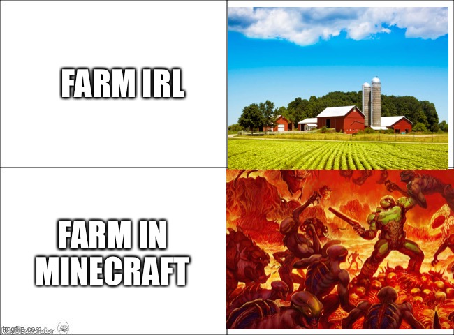 lol | FARM IRL; FARM IN MINECRAFT | image tagged in 4 panel comic,minecraft,memes | made w/ Imgflip meme maker