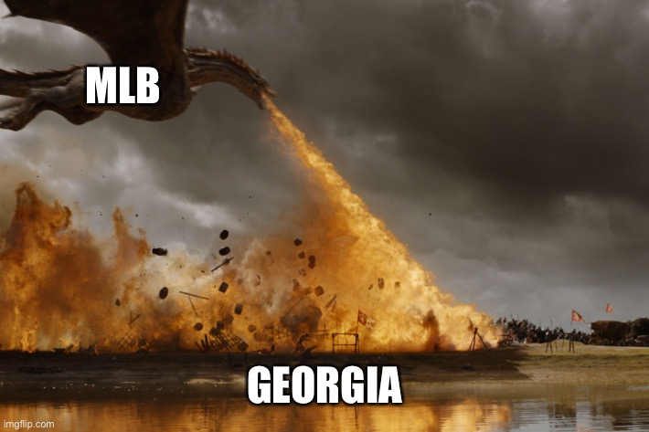 Game of thrones dragon oh yeah  | MLB GEORGIA | image tagged in game of thrones dragon oh yeah | made w/ Imgflip meme maker