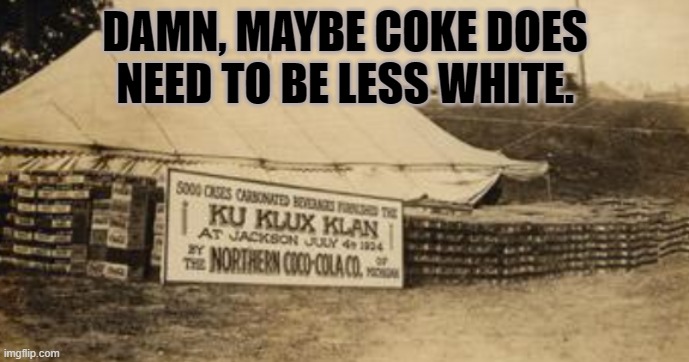 That didn't age well |  DAMN, MAYBE COKE DOES NEED TO BE LESS WHITE. | image tagged in trump,biden,leftist | made w/ Imgflip meme maker