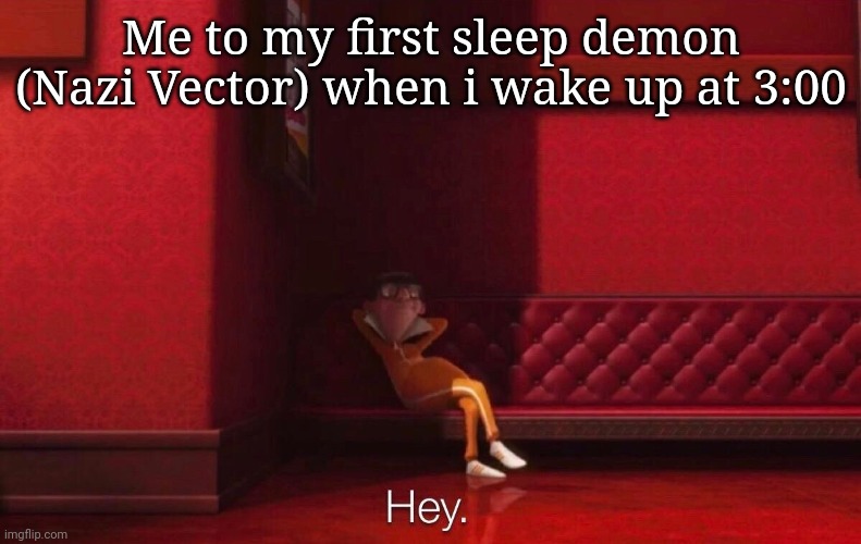 In america, sleep demon scare you. In Soviet Florida, you scare sleep demon! | Me to my first sleep demon (Nazi Vector) when i wake up at 3:00 | image tagged in vector | made w/ Imgflip meme maker