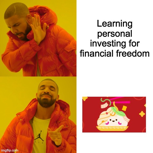 Drake Hotline Bling | Learning personal investing for financial freedom | image tagged in memes,drake hotline bling | made w/ Imgflip meme maker