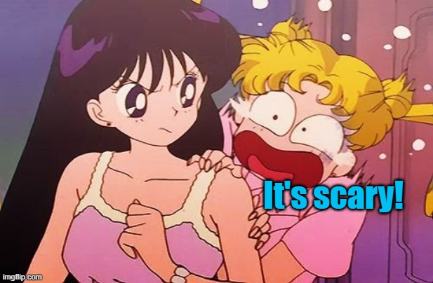 It's scary! | made w/ Imgflip meme maker