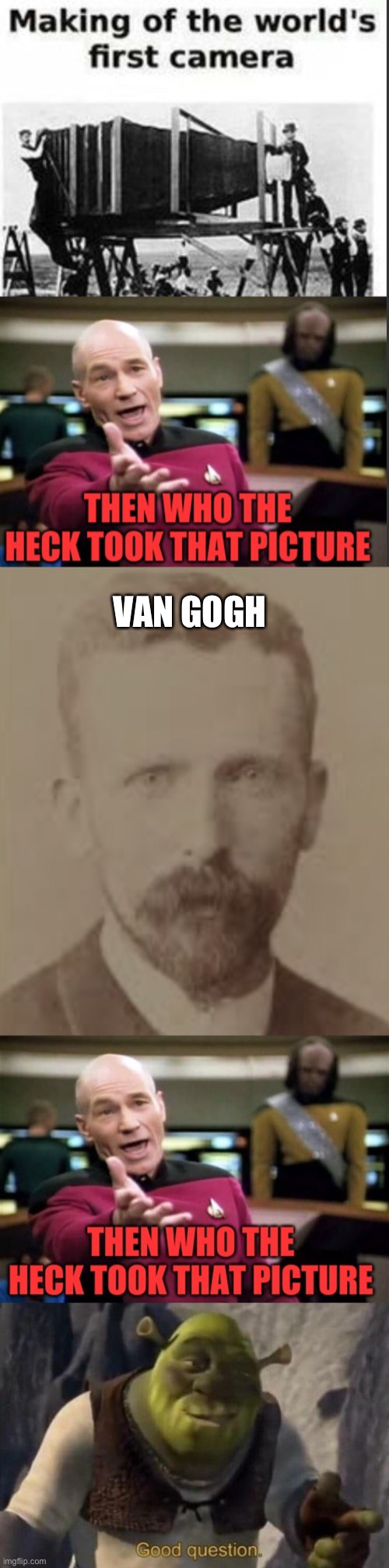 VAN GOGH | image tagged in shrek good question | made w/ Imgflip meme maker