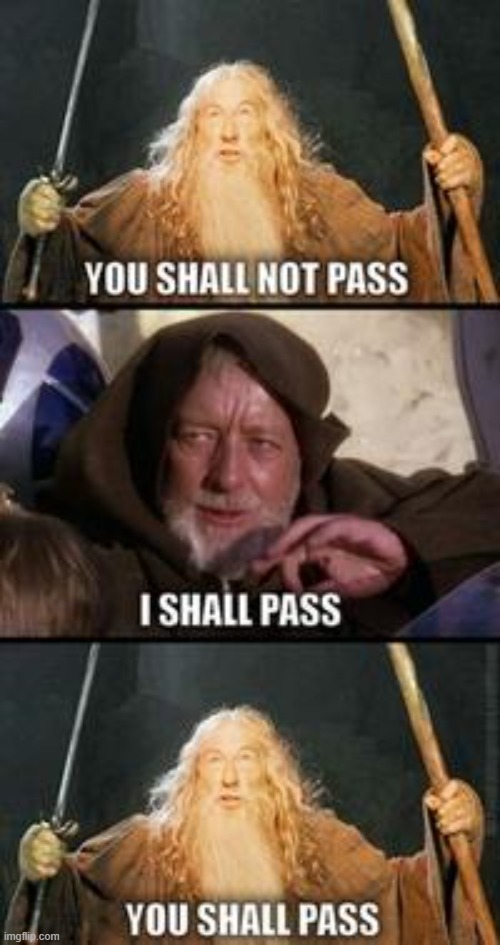 pass | image tagged in thou shall not pass | made w/ Imgflip meme maker