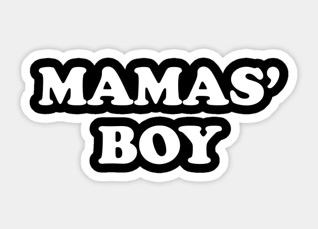 Mama's Boy - Mamas boy Blank Template - Imgflip