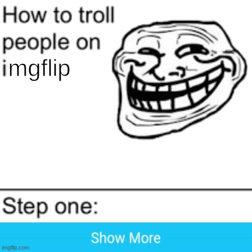 it's not a troll, trust me | mgflip | image tagged in troll,rage comics,memes,not funny | made w/ Imgflip meme maker
