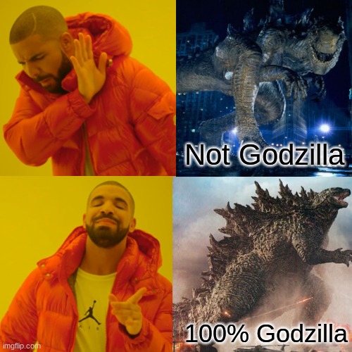 Godzilla | Not Godzilla; 100% Godzilla | image tagged in godzilla,kaiju,godzilla vs kong | made w/ Imgflip meme maker