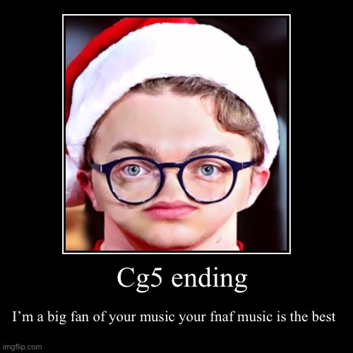 CG5 ending | image tagged in funny,demotivationals,fnaf,endings | made w/ Imgflip demotivational maker