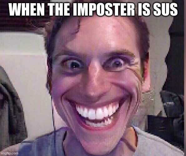 gaming when the imposter is sus Memes & GIFs - Imgflip