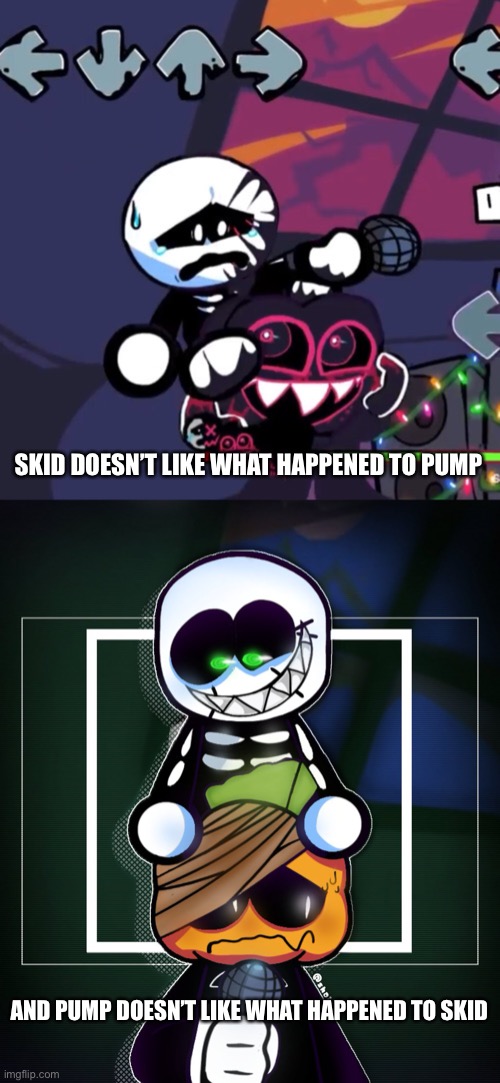 SKID DOESN’T LIKE WHAT HAPPENED TO PUMP; AND PUMP DOESN’T LIKE WHAT HAPPENED TO SKID | made w/ Imgflip meme maker