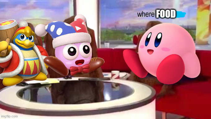 Those 3 Kirby Characters | FOOD | image tagged in where banana,kirby | made w/ Imgflip meme maker