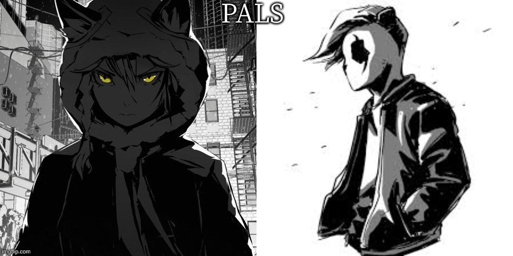 u see them pals...wt will u do?;) | PALS | image tagged in woah hey pal lets back it up a bit | made w/ Imgflip meme maker