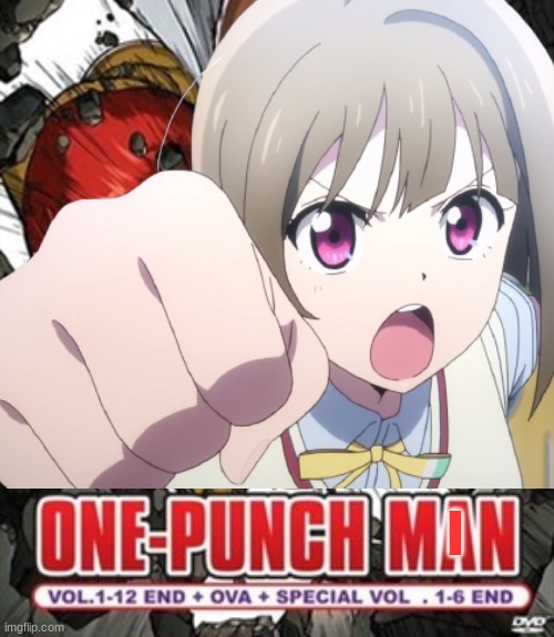 One Punch Min/Kasumin | I | image tagged in love live,one punch man | made w/ Imgflip meme maker