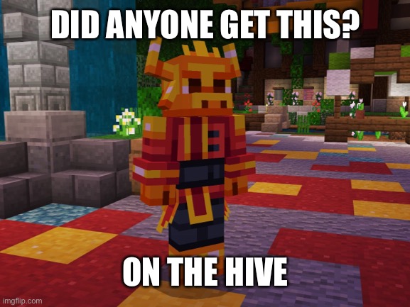 DID ANYONE GET THIS? ON THE HIVE | made w/ Imgflip meme maker