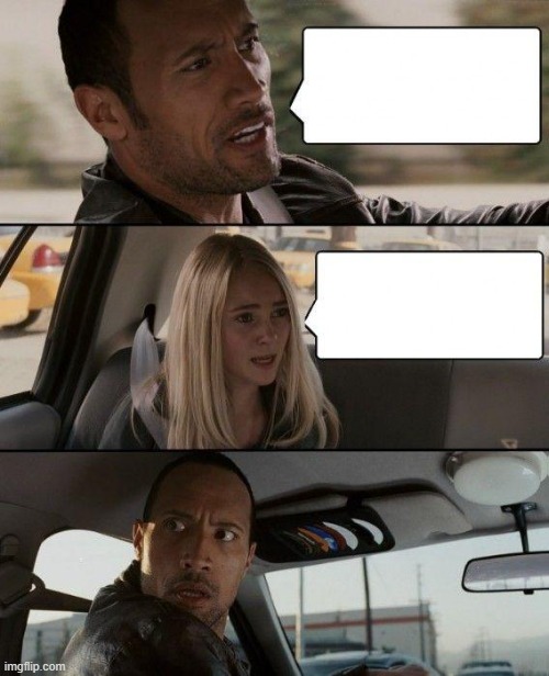 The Rock Driving Meme | image tagged in memes,the rock driving | made w/ Imgflip meme maker