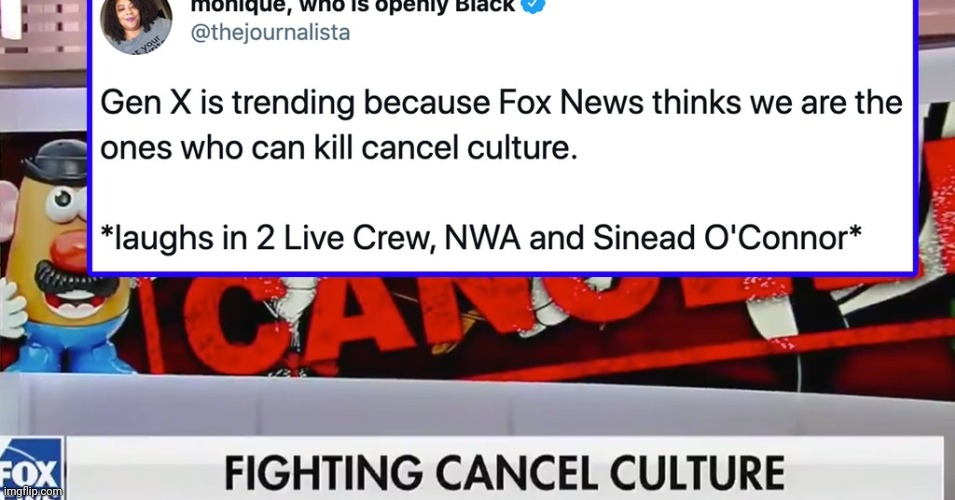 Not made by me | image tagged in cancel culture,x all the y,fox news,here lie my hopes and dreams | made w/ Imgflip meme maker
