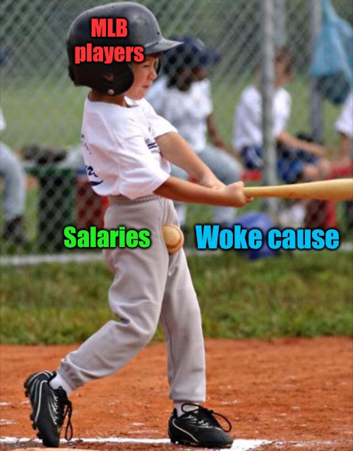 Woke players will need to cut income to help reduced fans afford game tickets | image tagged in baseball player,racked,woke,salary cuts,mlb,ConservativeMemes | made w/ Imgflip meme maker