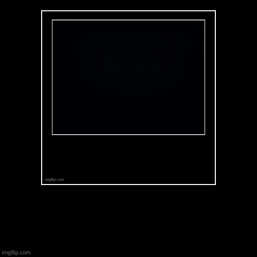 image tagged in funny,demotivationals | made w/ Imgflip demotivational maker