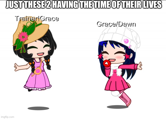 Omega Ruby Grace/May is coming. | JUST THESE 2 HAVING THE TIME OF THEIR LIVES | made w/ Imgflip meme maker