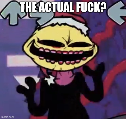 when the lemon demon is sus | THE ACTUAL FUCK? | image tagged in when the lemon demon is sus | made w/ Imgflip meme maker
