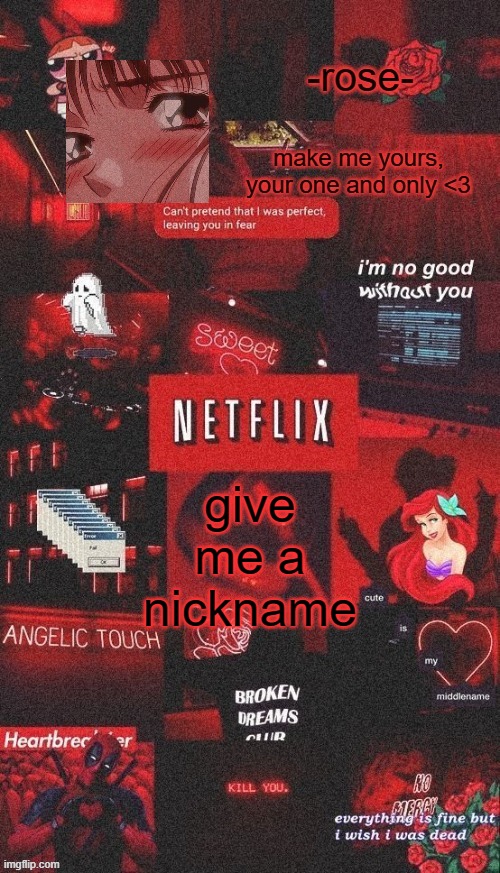 netflix template | give me a nickname | image tagged in netflix template | made w/ Imgflip meme maker