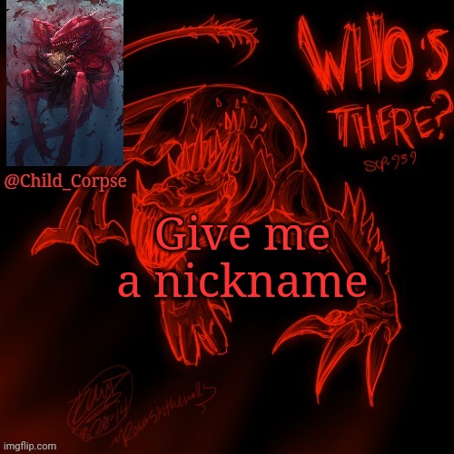 Bored | Give me a nickname | image tagged in child_corpse's 939 template | made w/ Imgflip meme maker
