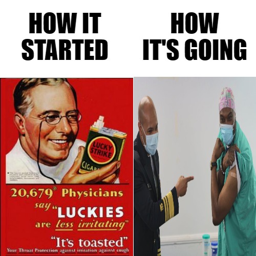 Truth In Advertising | HOW IT'S GOING; HOW IT STARTED | image tagged in just say no to vaccine passport | made w/ Imgflip meme maker