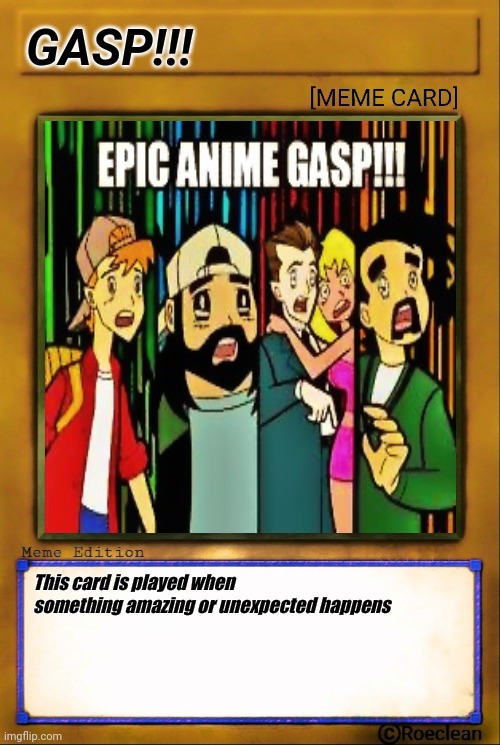 Astonishing | GASP!!! This card is played when something amazing or unexpected happens | image tagged in anime,anime meme,anime rules,gasp | made w/ Imgflip meme maker