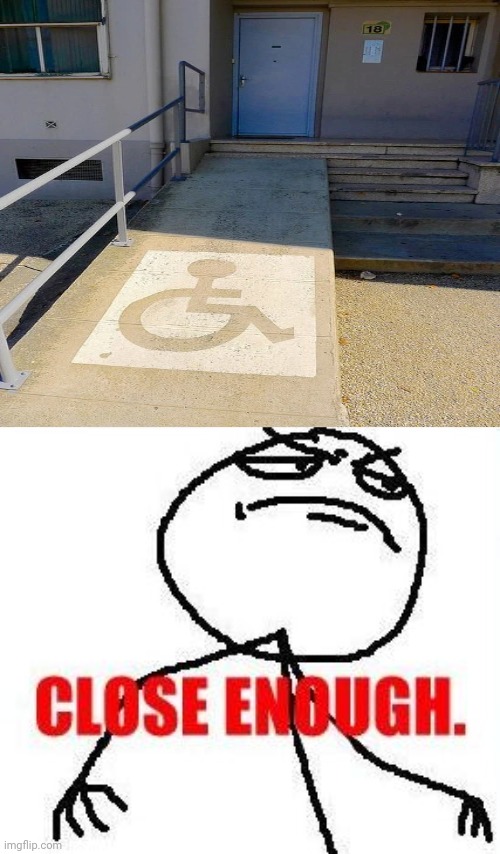 So close: Handicapped sign | image tagged in memes,close enough,handicapped,sign,you had one job,meme | made w/ Imgflip meme maker