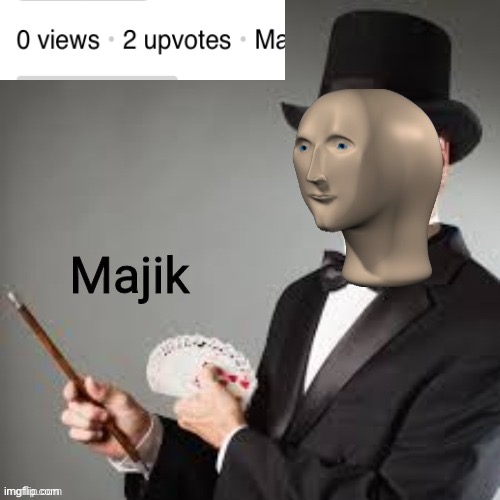 Majik | image tagged in majik | made w/ Imgflip meme maker