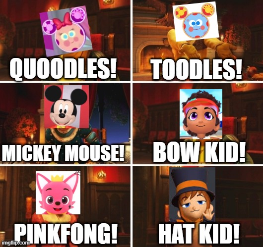 Quoodles! Toodles! Mickey Mouse! Bow Kid! Pinkfong! Hat Kid! | QUOODLES! TOODLES! BOW KID! MICKEY MOUSE! HAT KID! PINKFONG! | image tagged in shrek fiona harold donkey | made w/ Imgflip meme maker