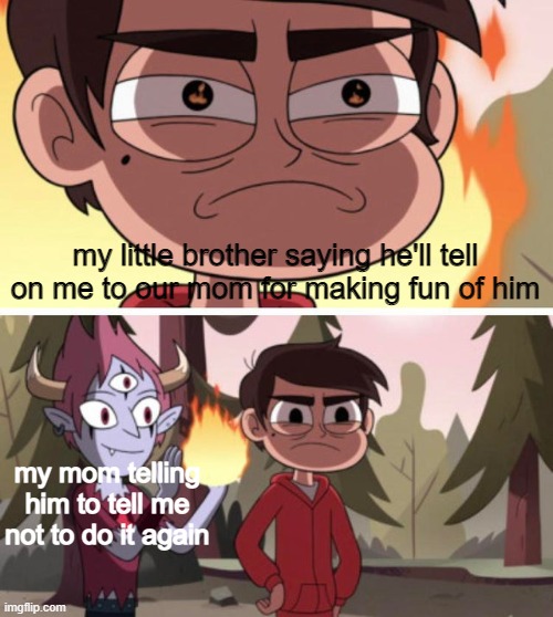 I will use the power of tattling on you! | my little brother saying he'll tell on me to our mom for making fun of him; my mom telling him to tell me not to do it again | image tagged in helping your bro out | made w/ Imgflip meme maker