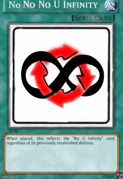 Infinite no u | image tagged in infinite no u | made w/ Imgflip meme maker