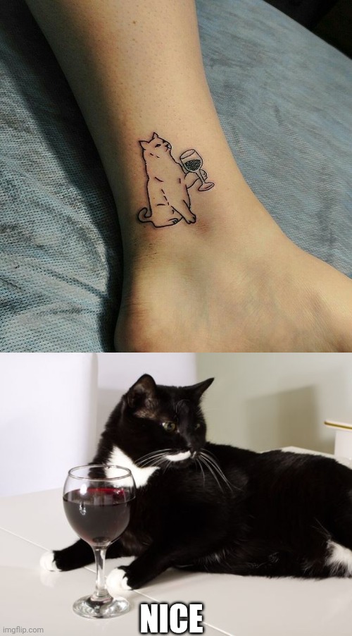 ALCOHOLIC CAT | NICE | image tagged in cats,funny cats,tattoos | made w/ Imgflip meme maker