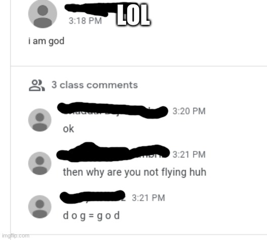LOL | image tagged in god | made w/ Imgflip meme maker