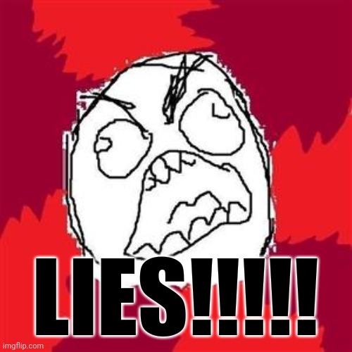 Rage Face | LIES!!!!! | image tagged in rage face | made w/ Imgflip meme maker