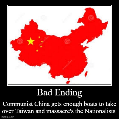 Taiwan: Bad Ending | image tagged in funny,demotivationals,taiwan,china | made w/ Imgflip demotivational maker