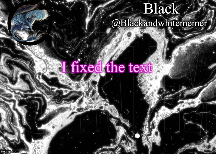 Black announce | I fixed the text | image tagged in black announce | made w/ Imgflip meme maker