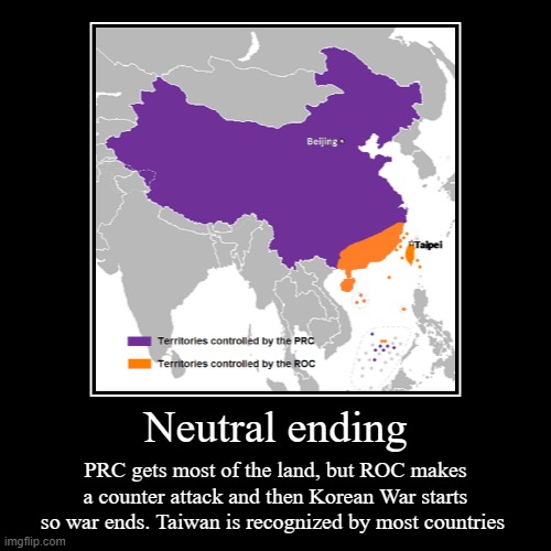 Taiwan: Neutral ending | image tagged in funny,demotivationals,taiwan,china | made w/ Imgflip demotivational maker