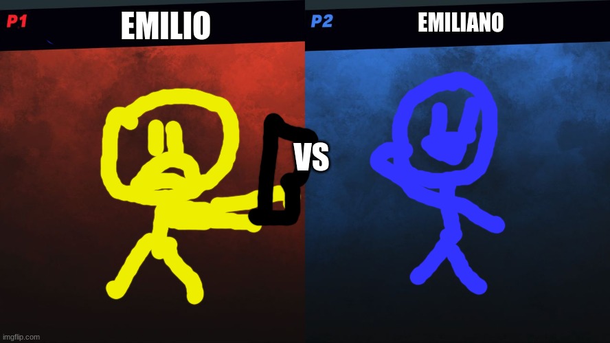 Smash Bros 1v1 Screen template | EMILIO; EMILIANO; VS | image tagged in smash bros 1v1 screen template | made w/ Imgflip meme maker