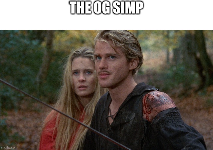 THE OG SIMP | image tagged in memes | made w/ Imgflip meme maker