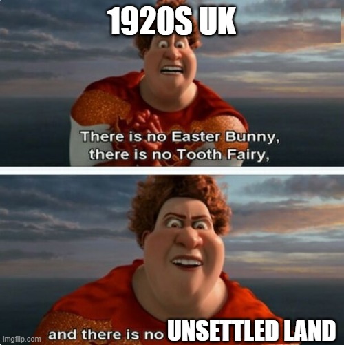 TIGHTEN MEGAMIND "THERE IS NO EASTER BUNNY" | 1920S UK; UNSETTLED LAND | image tagged in tighten megamind there is no easter bunny | made w/ Imgflip meme maker