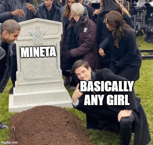 Grant Gustin over grave | MINETA; BASICALLY ANY GIRL | image tagged in grant gustin over grave | made w/ Imgflip meme maker